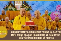 [Video] Chuyến thăm và cúng dường trường hạ các tỉnh miền Trung của Ban Hoằng pháp và Ban KTTC T.Ư đến với tỉnh Bình Định và Phú Yên