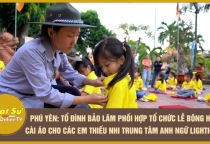 [Video] Phú Yên: Tổ đình Bảo Lâm phối hợp tổ chức lễ Bông hồng cài áo cho các em thiếu nhi Trung tâm Anh ngữ LIGHTHOUSE