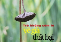 Trẻ không sớm lo về già thất bại 