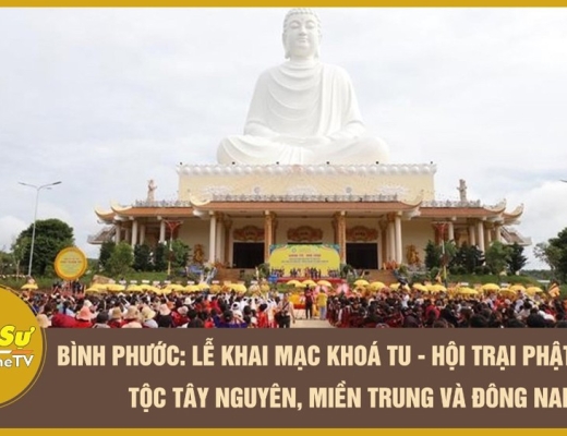 [Video] Bình Phước: Lễ khai mạc khoá tu - Hội trại Phật tử dân tộc Tây Nguyên, miền Trung và Đông Nam