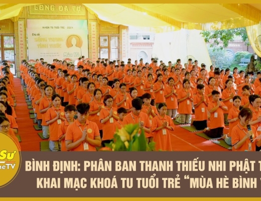 [Video] Bình Định: Phân ban Thanh thiếu nhi Phật tử tỉnh khai mạc khoá tu tuổi trẻ “Mùa hè bình yên”